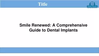 A Comprehensive Guide to Dental Implants