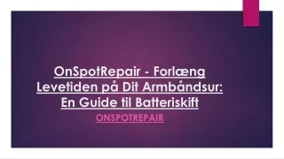 OnSpotRepair - Forlæng Levetiden på Dit Armbåndsur: En Guide til Batteriskift