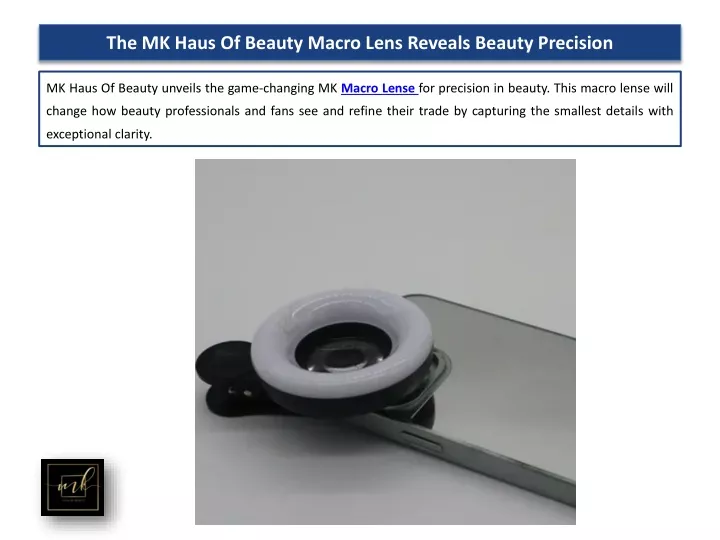 the mk haus of beauty macro lens reveals beauty precision