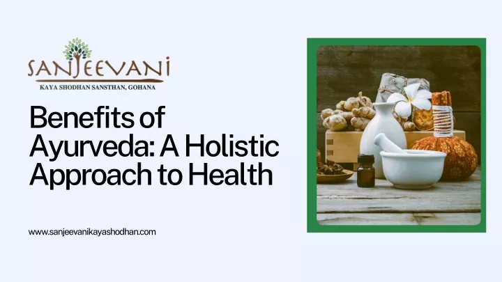 benefits of ayurveda a holistic approach to health