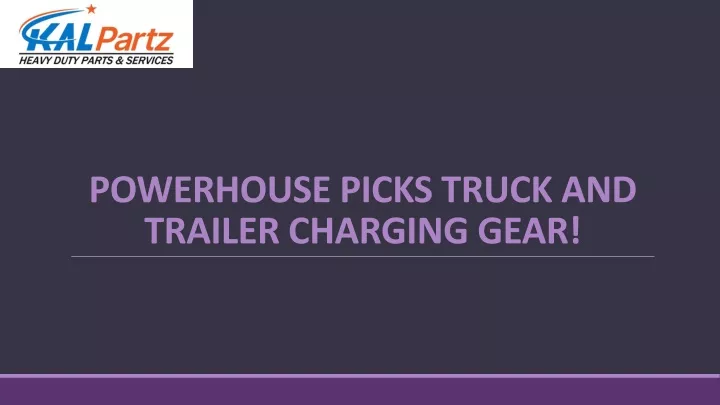 powerhouse picks truck and trailer charging gear