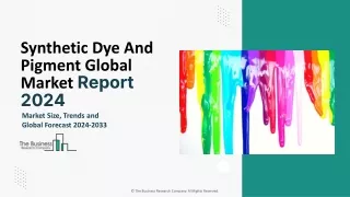 synthetic dye and pigment global market report
