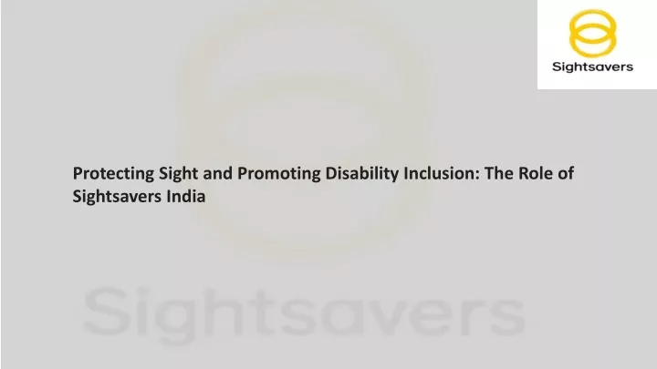 protecting sight and promoting disability