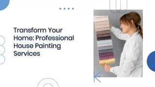 Transform Your Home Professional House Painting Services