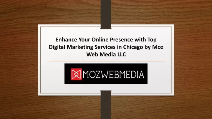 enhance your online presence with top digital marketing services in chicago by moz web media llc