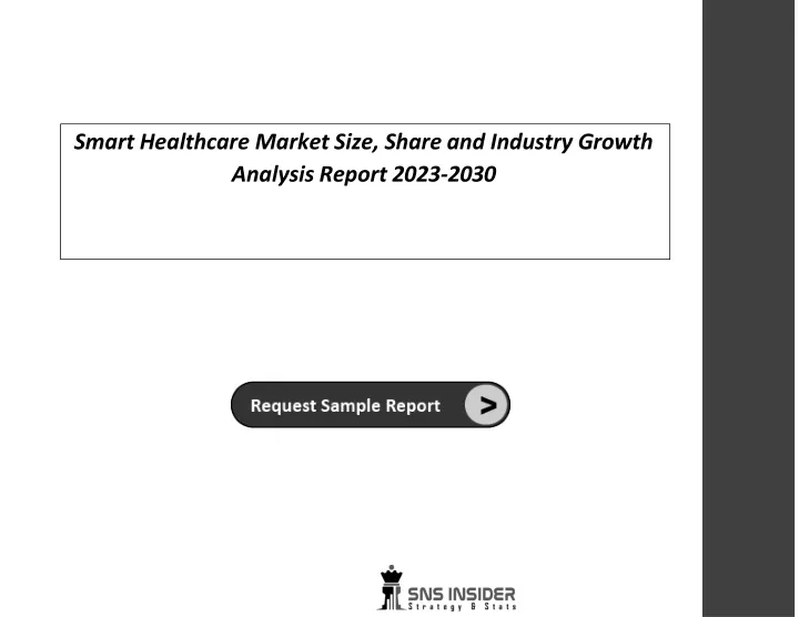 smart healthcare market size share and industry growth analysis report 2023 2030