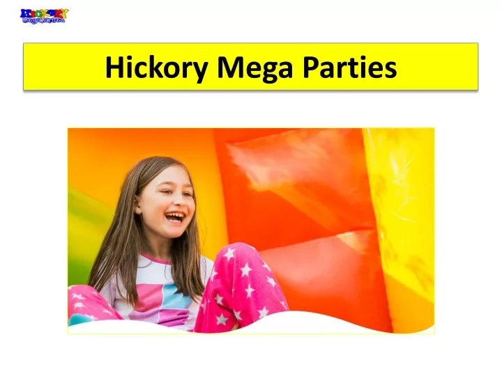 hickory mega parties