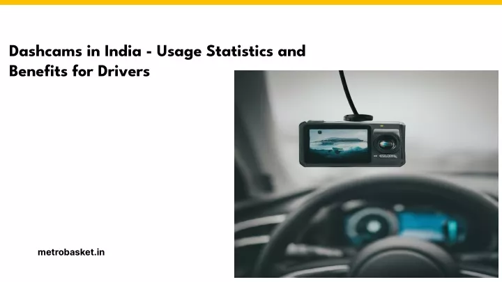 dashcams in india usage statistics and benefits