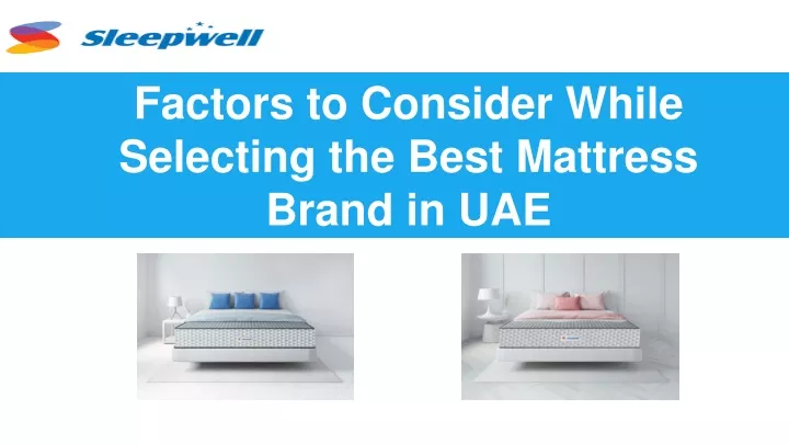 factors to consider while selecting the best mattress brand in uae
