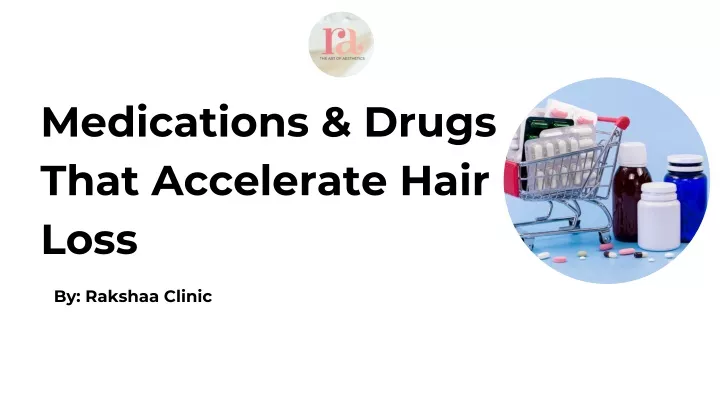 medications drugs that accelerate hair loss