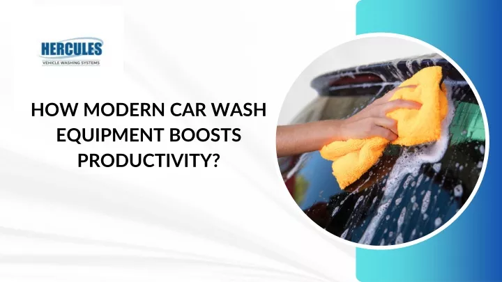 how modern car wash equipment boosts productivity