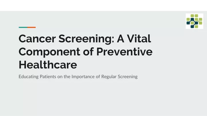 cancer screening a vital component of preventive healthcare