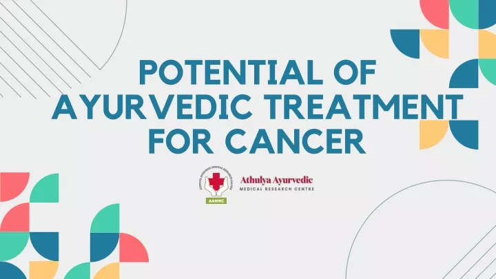 potential of ayurvedic treatment for cancer