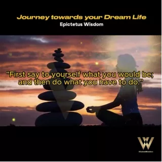 Journey towards your Dream Life (WisdomWondersWhispers)