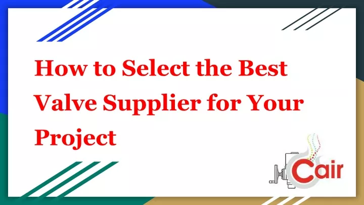 how to select the best valve supplier for your
