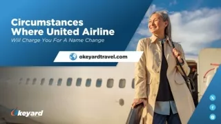 Circumstances Where United Airline Will Charge You For A Name Change