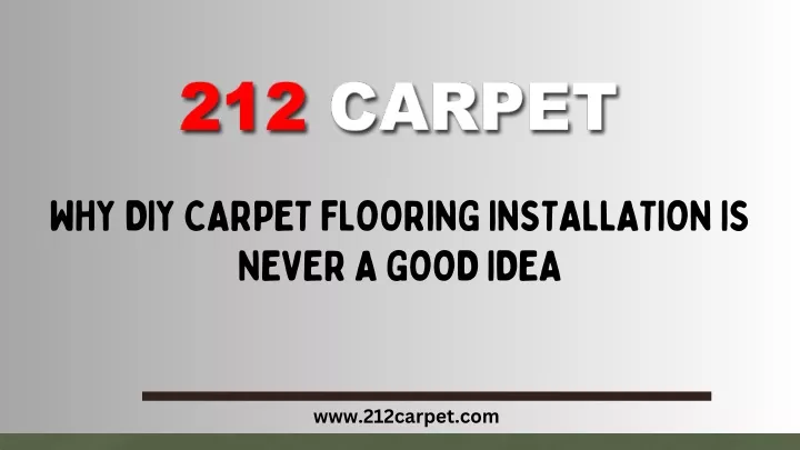 why diy carpet flooring installation is never