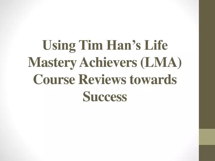 using tim han s life mastery achievers lma course reviews towards success