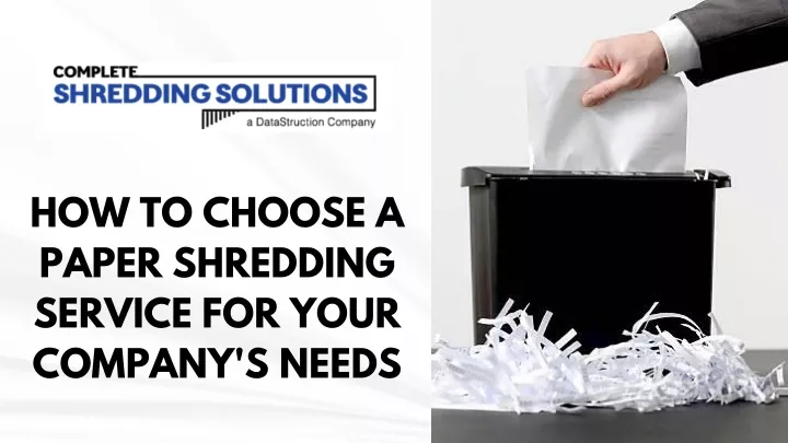 how to choose a paper shredding service for your