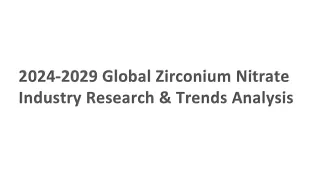Zirconium Nitrate Market Overview: Growth, Trends, and Future Prospects
