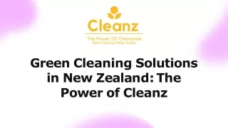 green-cleaning-solutions-in-new-zealand-the-power-of-cleanz