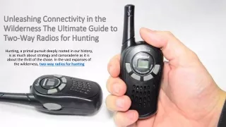 Unleashing Connectivity in the Wilderness The Ultimate Guide to Two-Way Radios for Hunting