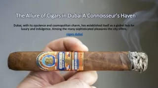 The Allure of Cigars in Dubai A Connoisseur's Haven