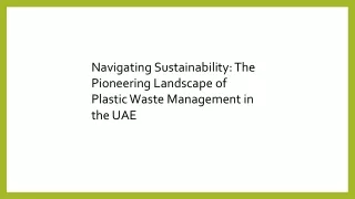 Navigating Sustainability: The Pioneering Landscape of Plastic Waste Management