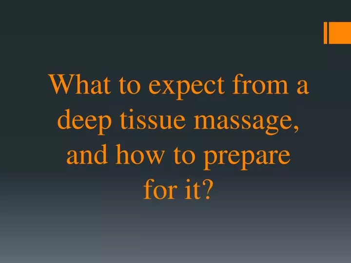 what to expect from a deep tissue massage and how to prepare for it
