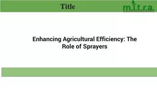 Enhancing Agricultural Efficiency_ The Role of Sprayers