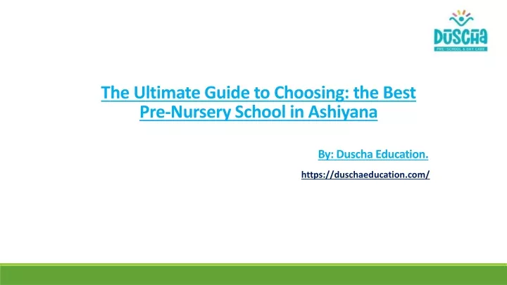 t he ultimate guide to choosing the best pre nursery school in ashiyana by duscha education