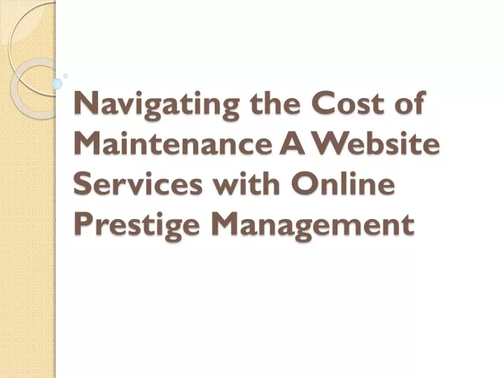 navigating the cost of maintenance a website services with online prestige management