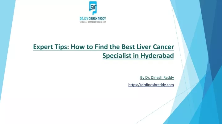 expert tips how to find the best liver cancer specialist in hyderabad