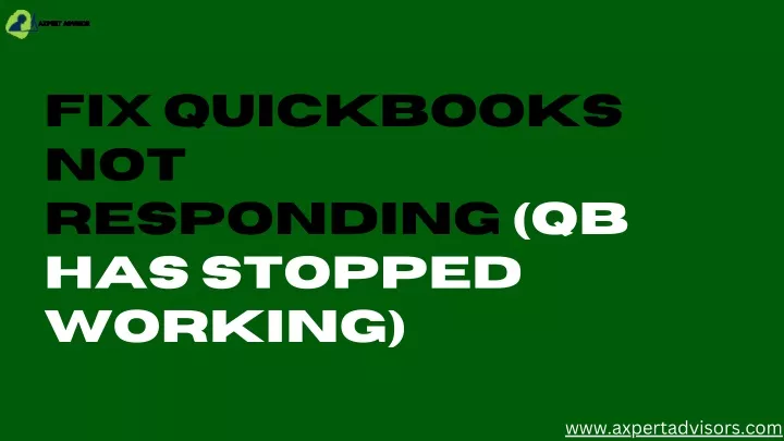 fix quickbooks not responding qb has stopped