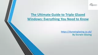 The Ultimate Guide to Triple Glazed Windows: Everything You Need to Know