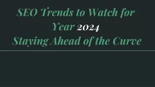 SEO TRENDS TO WATCH FOR 2024