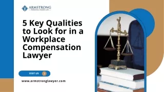 5 Key Qualities to Look for in a Workplace Compensation Lawyer
