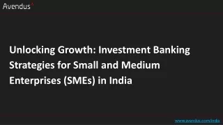 Unlocking Growth Investment Banking Strategies for Small and Medium Enterprises (SMEs) in India