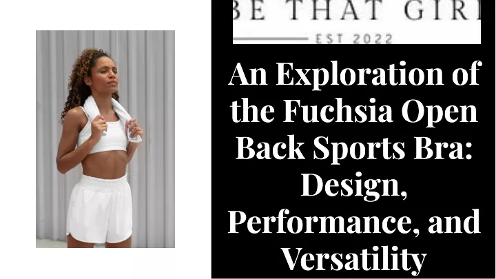 an exploratlon of the fuchsla open back sports