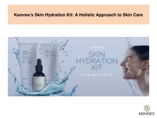 Kamree’s Skin Hydration Kit A Holistic Approach to Skin Care