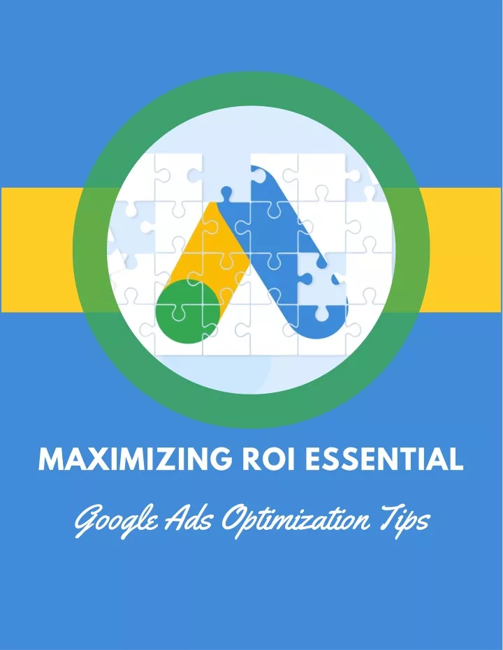 maximizing roi essential google ads optimization