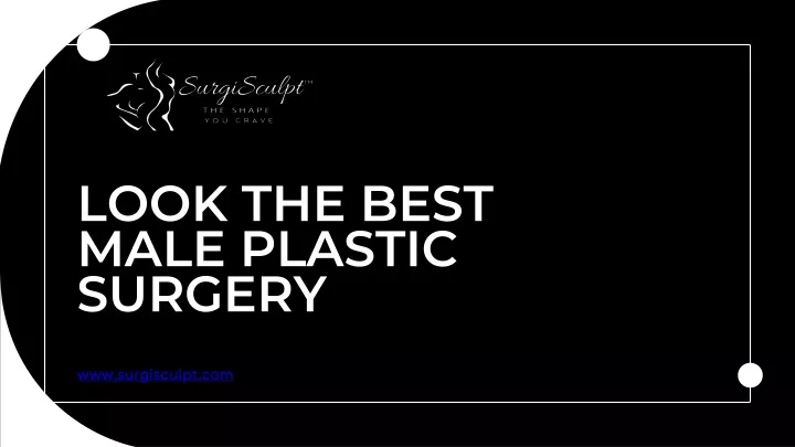 look the best male plastic surgery