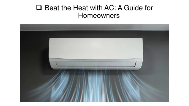beat the heat with ac a guide for homeowners