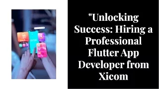 Hire Flutter App Developers From Xicom