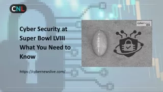 Cyber Security at Super Bowl LVIII: What You Need to Know