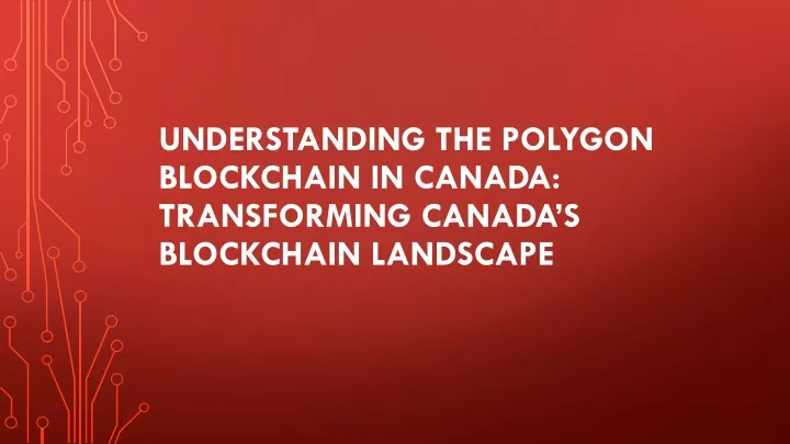 understanding the polygon blockchain in canada transforming canada s blockchain landscape