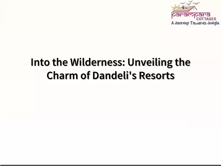 into the wilderness unveiling the charm