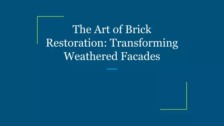 the art of brick restoration transforming