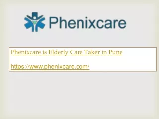 Phenixcare is Elderly Care Taker in Pune