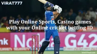 Play Online Sports, Casino games with your Online cricket betting ID